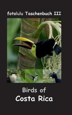 Birds of Costa Rica:fotolulu Taschenbuch III By fotolulu 9783744820455