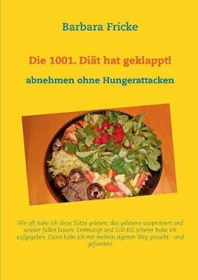 Die 1001. Diät hat geklappt!:Abnehmen ohne Hungerattacken (Paperback)