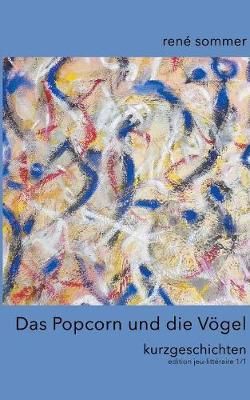 Das Popcorn und die Voegel By Rene Sommer 9783744864756 (Paperback)