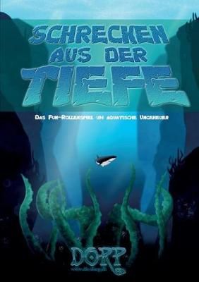 DORP: Schrecken aus der Tiefe:Das Fun-Rollenspiel um aquatische Ungeheuer