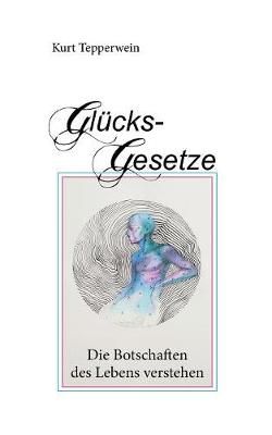 Glucks-Gesetze By Kurt Tepperwein 9783746009193 (Paperback)
