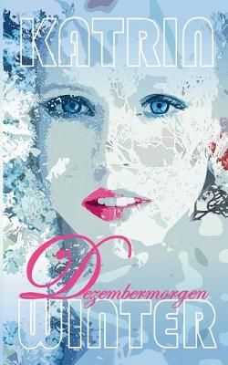 Dezembermorgen By Katrin Winter 9783746012544 (Paperback)