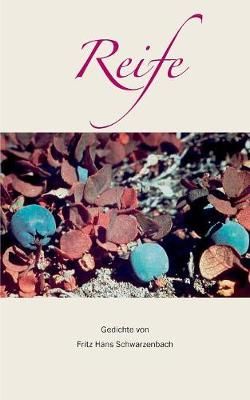 Reife:Gedichte By Schwarzenbach, Fritz Hans 9783746014746 (Paperback)