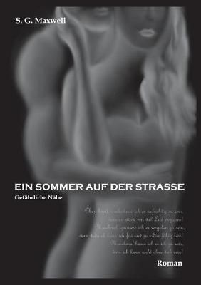 Ein Sommer auf der Straße:Gefährliche Nähe By Maxwell, S.G.