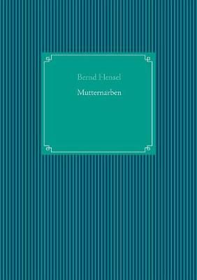 Mutternarben By Bernd Hensel 9783746018720 (Paperback)