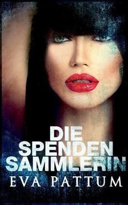 Spendensammlerin By Pattum 9783746034294 (Paperback)