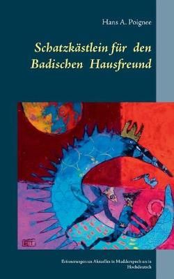 Schatzkästlein für den badischen Hausfreund By Poignee 9783746035819