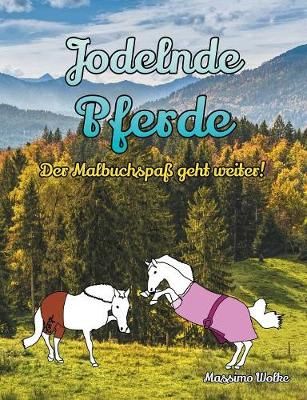 Jodelnde Pferde - Der Malbuchspaß geht weiter! By Wolke 9783746049939