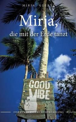 Mirja:Die mit der Erde tanzt By Geertz, Mirja 9783746055671