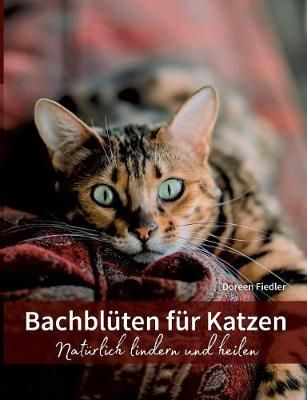 Bachblüten für Katzen:Natürlich lindern und heilen 9783746057224