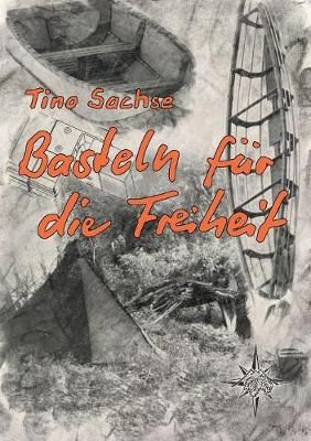 Basteln für die Freiheit By Sachse 9783746061177 (Paperback)