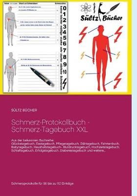 Schmerz-Protokollbuch - Schmerz-Tagebuch XXL By Sültz 9783746095639