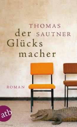 Der Glücksmacher By Sautner, Thomas 9783746630229 (Paperback)
