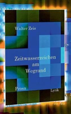 Zeitwasserzeichen am Wegrand By Zeis 9783746928470 (Hardback)