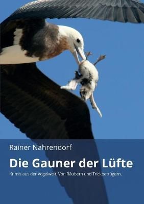 Die Gauner Der Lüfte By Rainer Nahrendorf 9783746931616 (Paperback)