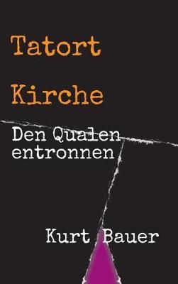 Tatort Kirche By Kurt Bauer 9783746943909 (Hardback)