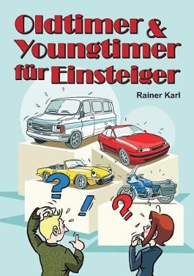 Oldtimer & Youngtimer Für Einsteiger By Rainer Karl 9783746975207