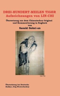 DREI-HUNDERT-MEILEN TIGER Aufzeichnungen Von LIN-CHI 9783746977812