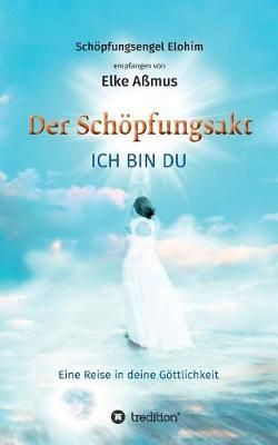 Der Schöpfungsakt By Elke Aßmus 9783746986326 (Paperback)