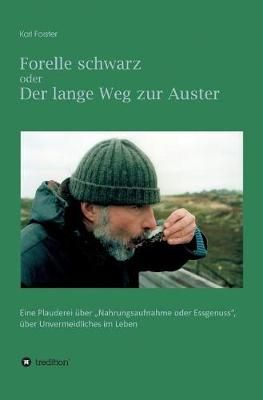 Forelle Schwarz Oder Der Lange Weg Zur Auster By Karl Forster