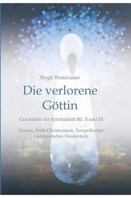 Die Verlorene Göttin By Birgit Weidmann 9783746997186 (Hardback)