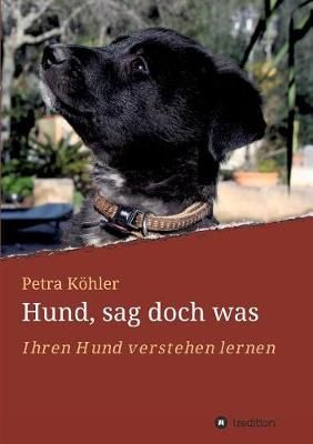 Hund, Sag Doch Was By Petra Köhler 9783746998107 (Paperback)