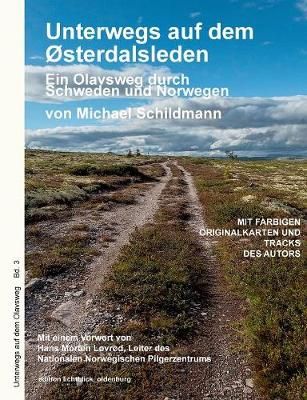 Unterwegs auf dem Østerdalsleden:Ein Olavsweg durch Schweden und Norwegen