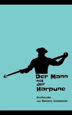 Mann mit der Harpune By Grimsson 9783748163930 (Paperback)