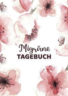 Migränetagebuch zum Selberschreiben für über 100 Tage:Das Kopfschmerztagebuch zum Ausfüllen