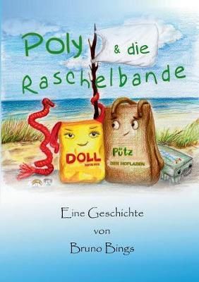 Poly und die Raschelbande By Bings, Bruno 9783748172000 (Paperback)