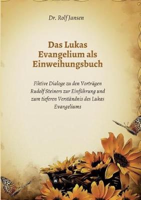 Das Lukas Evangelium Als Einweihungsbuch By Dr Rolf Jansen (Paperback)
