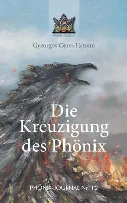 Die Kreuzigung Des Phönix 9783748226192 (Paperback)