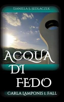 Acqua Di Fedo By Daniela S Sedlaczek 9783748242727 (Hardback)