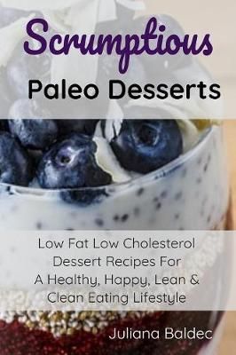 Scrumptious Paleo Desserts By Juliana Baldec 9783748270096 (Paperback)