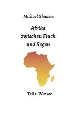 Afrika zwischen Fluch und Segen By Ghanem 9783748280378 (Hardback)