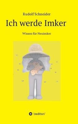 Ich werde Imker By Rudolf Schneider 9783748298113 (Hardback)
