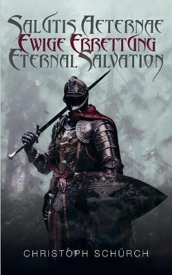 Salutis Aeternae, Ewige Errettung, Eternal Salvation 9783749405466