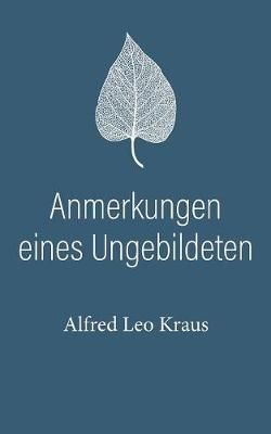 Anmerkungen eines Ungebildeten By Kraus 9783749440344 (Paperback)