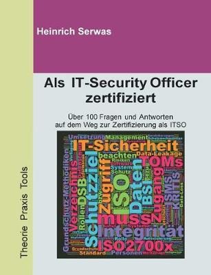 Als IT-Security Officer zertifiziert By Serwas 9783749448203