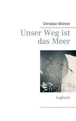 Unser Weg ist das Meer By Mönter 9783749465712 (Paperback)