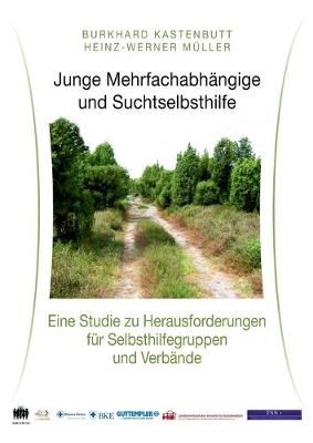Junge Mehrfachabhängige und Suchtselbsthilfe:Eine Studie zu Herausforderungen für Selbsthilfegruppen und Verbände