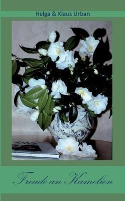 Freude an Kamelien By Urban, Helga & Klaus 9783749467501 (Paperback)