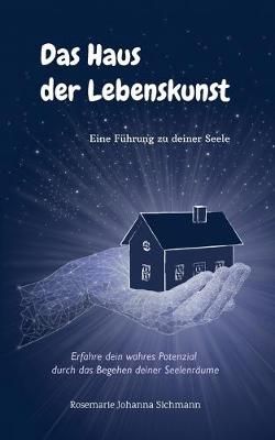 Das Haus der Lebenskunst By Rosemarie Johanna Sichmann 9783749467884