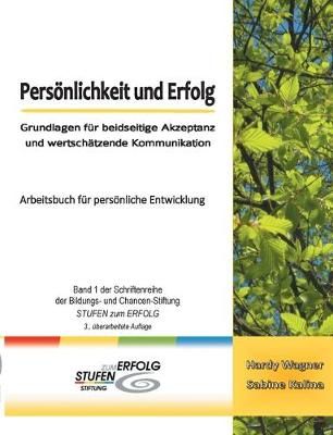Persönlichkeit und Erfolg:Grundlagen für beidseitige Akzeptanz und wertschätzende Kommunikation
