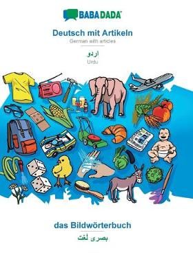 BABADADA, Deutsch mit Artikeln - Urdu (in arabic script), das Bildwörterbuch - visual dictionary (in arabic script):German with articles - Urdu ...