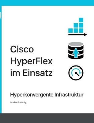 Cisco HyperFlex im Einsatz By Stubbig 9783750482142 (Paperback)
