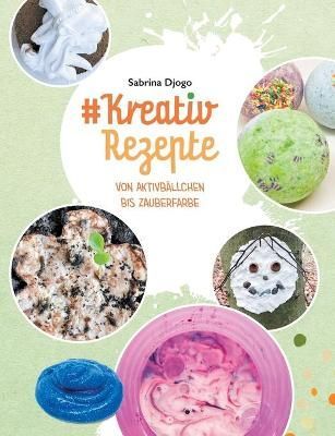 #Kreativ Rezepte By Djogo 9783750492943 (Paperback)