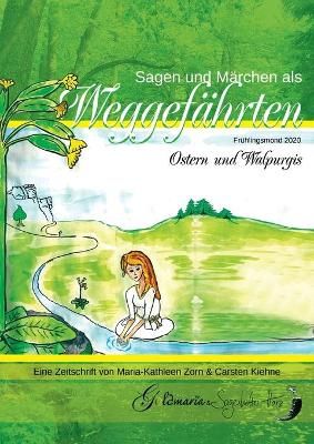 Sagen & Märchen als Weggefährten:Frühlingsmond 2020 - Ostern & Walpurgis