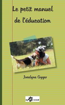 Le petit manuel de l'éducation By Gyger, Jocelyne 9783750496163