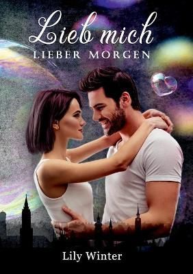 Lieb mich lieber Morgen By Lily Winter 9783750496729 (Paperback)